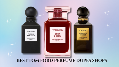 Best Tom Ford Perfume Dupes/Clones Shops
